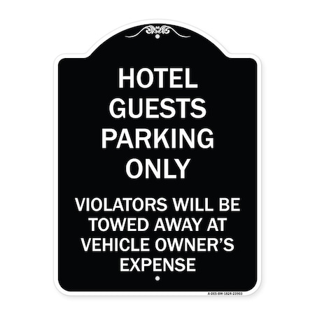 Signmission Hotel Guests Parking Violators Towed Away Vehicle Owners Expense Alum, 18" L, 24" H, BW-1824-23903 A-DES-BW-1824-23903
